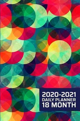 2020 - 2021 18 Month Daily Planner: Circular Mid Century Modern Abstract Art Color Round MCM Design - Daily Organizer Calendar Agenda - 6x9 - Work, Travel, School Home - Monthly Yearly Views - To Do Lists Blank Notes Birthday Anniversary Reminder