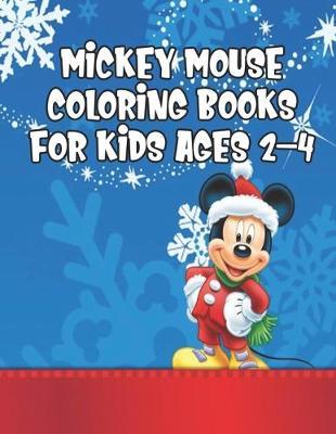 Mickey Mouse Coloring Book For Kids Ages 2-4: Mickey Mouse Coloring Book For Kids Ages 2-4. Perfect Gift for Kids And Adults That Love Mickey Mouse Comic With Over 20 Pages - 8.5  x 11 .