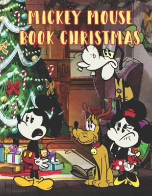 Mickey Mouse Book Christmas: Mickey Mouse Book Christmas. Perfect Gift for Kids And Adults That Love Mickey Mouse Comic With Over 20 Pages - 8.5  x 11 .