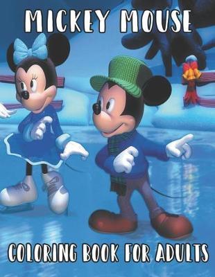 Mickey Mouse Coloring Book For Adults: Mickey Mouse Coloring Book For Adults. Perfect Gift for Kids And Adults That Love Mickey Mouse Comic With Over 20 Pages - 8.5  x 11 .
