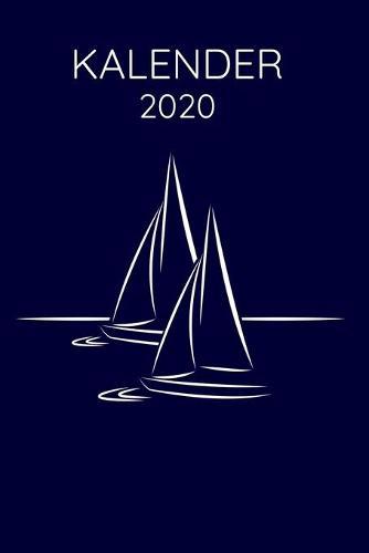 Kalender 2020: Wochenkalender Segeln 2020 A5 I Wochenplaner Monatsplaner Jahresplaner I Tagebuch Terminplaner Segelboot I Notizen Ziele Kontakte Feiertage Deutschland I Segler Geschenk Kalender
