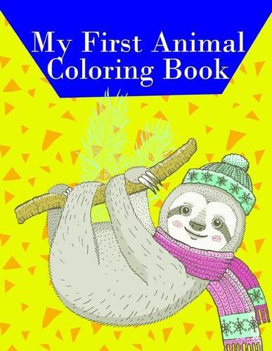 My First Animal Coloring Book: Easy Funny Learning for First Preschools and Toddlers from Animals Images
