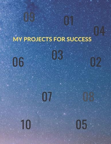 My Projects for Success: Jurmal Notebook, Motivational Notebook, Project Notebook