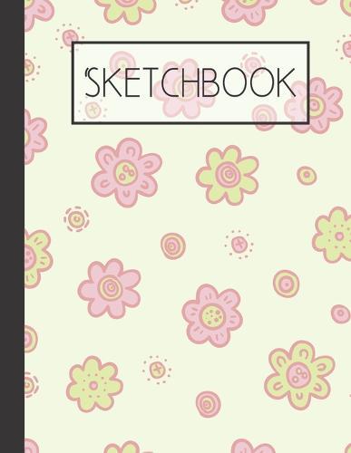 Flower Pattern Sketchbook: 200 Page Sketchbook: Artist Edition (8.5x11)