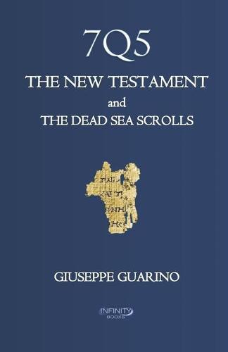7q5: The New Testament and the Dead Sea Scrolls