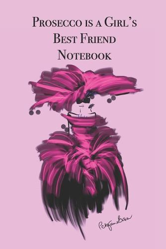 Prosecco is a Girl's Best Friend Notebook: Stylishly illustrated little notebook is the perfect gift or accessory for every Prosecco lover.