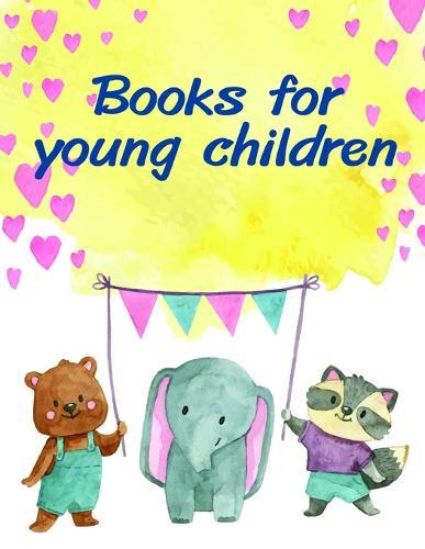 books for young children: A Coloring Pages with Funny and Adorable Animals Cartoon for Kids, Children, Boys, Girls