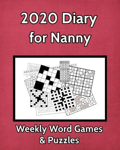 2020 Diary for Nanny Weekly Word Games & Puzzles: Large Print One Week to View Diary with Space for Reminders & Notes