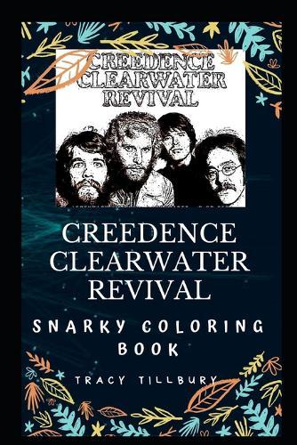 Creedence Clearwater Revival Snarky Coloring Book: An American Rock Band.