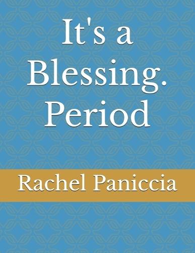 It's a Blessing. Period