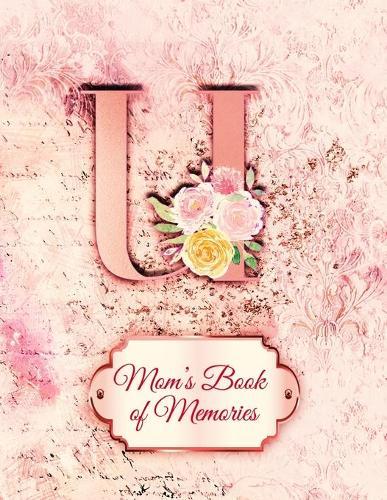 U: Mom's Book of Memories: A Monogrammed Set of Memory Enhancers to Help your Mother or Grandmother Remember Their Lives