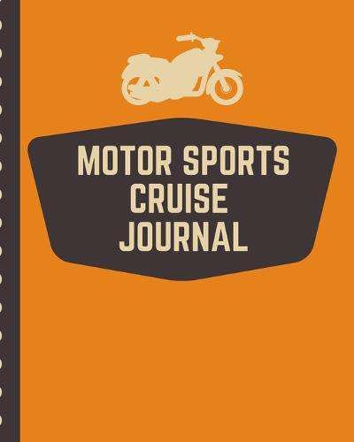 Motor Sports Cruise Notebook: Cruise Port and Excursion Organizer, Travel Vacation Notebook, Packing List Organizer, Trip Planning Diary, Itinerary Activity Agenda, Countdown Is On.