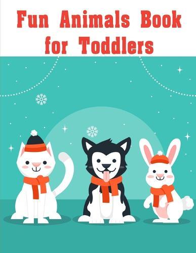 Fun Animals Book for Toddlers: Funny Animals Coloring Pages for Children, Preschool, Kindergarten age 3-5