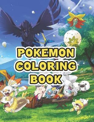 Pokemon Coloring Book: Pokemon Coloring Book. Awesome Pokemon Coloring Book. Fun Coloring Pages Featuring Your Favorite Pokemon and Battle Scenes. 25 Pages, Size - 8.5  x 11