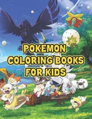 Pokemon Coloring Books For Kids: Pokemon Coloring Books For Kids. Awesome Pokemon Coloring Book. Fun Coloring Pages Featuring Your Favorite Pokemon and Battle Scenes. 25 Pages, Size - 8.5  x 11