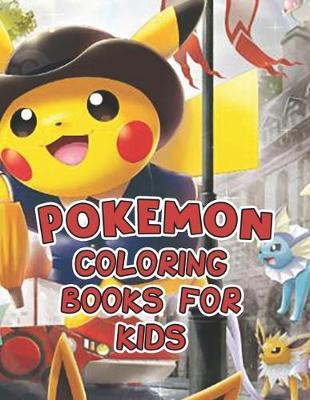 Pokemon Coloring Books For Kids: Pokemon Coloring Books For Kids. Awesome Pokemon Coloring Book. Fun Coloring Pages Featuring Your Favorite Pokemon and Battle Scenes. 25 Pages, Size - 8.5  x 11