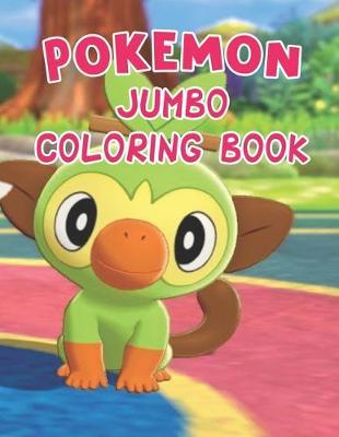 Pokemon Jumbo Coloring Book: Pokemon Jumbo Coloring Book. Awesome Pokemon Coloring Book. Fun Coloring Pages Featuring Your Favorite Pokemon and Battle Scenes. 25 Pages, Size - 8.5  x 11
