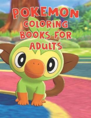 Pokemon Coloring Books For Adults: Pokemon Coloring Books For Adults. Awesome Pokemon Coloring Book. Fun Coloring Pages Featuring Your Favorite Pokemon and Battle Scenes. 25 Pages, Size - 8.5  x 11