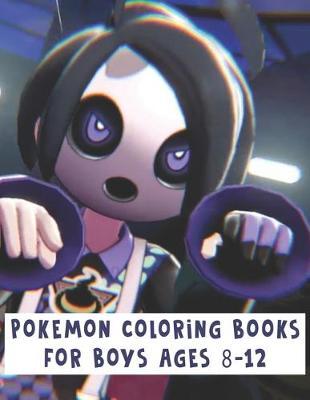Pokemon Coloring Books For Boys Ages 8-12: Pokemon Coloring Books For Boys Ages 8-12. Awesome Pokemon Coloring Book. Fun Coloring Pages Featuring Your Favorite Pokemon and Battle Scenes. 25 Pages, Size - 8.5  x 11