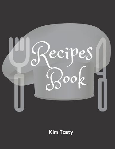 Recipes Book: Recipes-trim-size-book-to-write-in-8.5-x-11-no-bleed-126-pages-cover-size-17.54-x-11.25-inch
