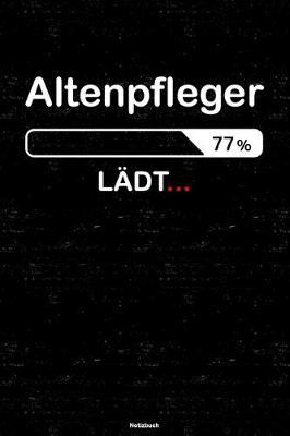 Altenpfleger Ladt... Notizbuch: Altenpfleger Journal DIN A5 liniert 120 Seiten Geschenk