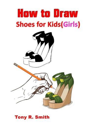 How to Draw Shoes for Kids (Girls): Step By Step Techniques