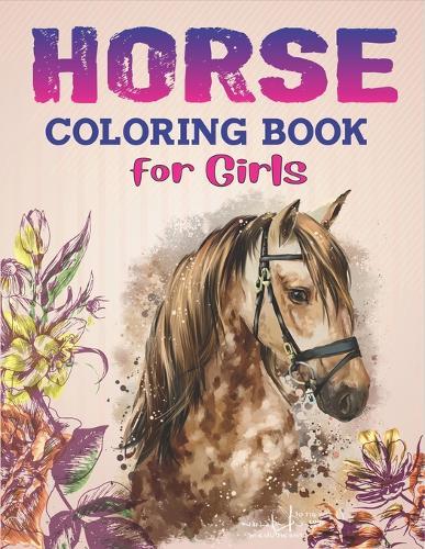Horse Coloring Book For Girls: Horse Coloring Pages for Kids (Horse Children Activity Book for Girls & Boys Ages 4-8 9-12, with 50 Super Fun coloring pages) Best gift for girls and boys. ( Unique gift for horse lovers) Amazing, Perfect gift for Girls