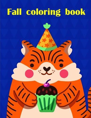Fall coloring book: An Adult Coloring Book with Fun, Easy, and Relaxing Coloring Pages for Animal Lovers