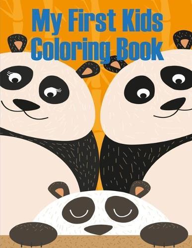 My First Kids Coloring Book: Children Coloring and Activity Books for Kids Ages 3-5, 6-8, Boys, Girls, Early Learning