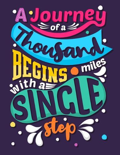 A Journey Of A Thousand Miles Begins With A Single Step: Cornell Notes Notebook, Inspirational Quote On The Cover, Size 8.5  x 11 , 120 Pages, Soft Mate Cover