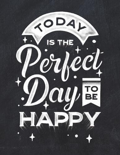 Today Is The Perfect Day To Be Happy: Cornell Notes Notebook, Inspirational Quote On The Cover, Size 8.5  x 11 , 120 Pages, Soft Mate Cover