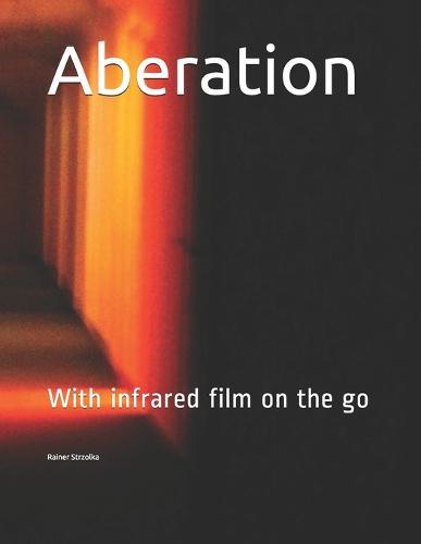 Aberation: With infrared film on the go