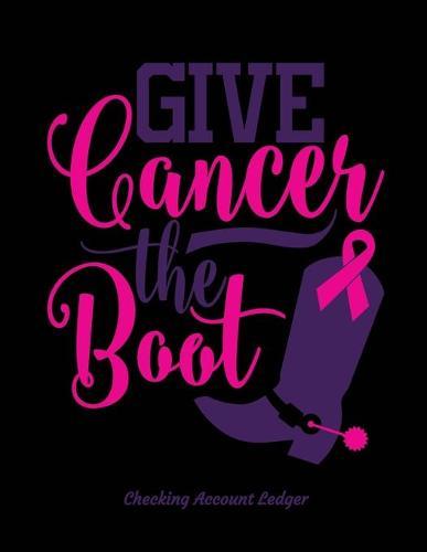 Checking Account Ledger: Personal or Business Use - Large A4 Size 8.5  x 11  - Easy Reconciliation Pages - Balance on Every Page - Inspirational Cancer Cover