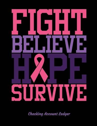 Checking Account Ledger: Large A4 Size 8.5 x 11 Easy Reconciliation Pages Balances on Every Page Personal or Business Use Cancer Positive Mantra Cover