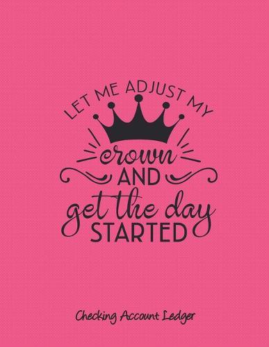 Checking Account Ledger: Personal or Business Use - Large A4 Size 8.5  x 11  - Easy Reconciliation Pages - Balance on Every Page - Sassy Pink Cover