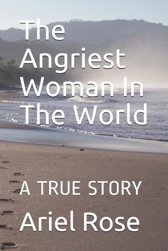 The Angriest Woman In The World: A Study In Consciousness Raising