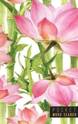 Pocket Word Search: 99 Pocket Word Search Puzzles - Pocket Word Jumble - Travel Size Wordsearches - Mini Word Puzzle - Word Seek - Fun Christmas Gift - Word Find - Florals