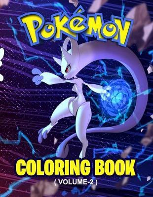 Pokemon Coloring Book ( volume-2 ): Fun Coloring Pages Featuring Your Favorite Pokemon and Battle Scenes (Unofficial), 25 Pages, Size - 8.5  x 11