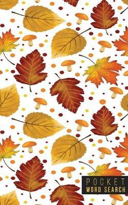 Pocket Word Search: 99 Pocket Word Search Puzzles - Pocket Word Jumble - Travel Size Wordsearches - Mini Word Puzzle - Word Seek - Fun Christmas Gift - Word Find - Florals