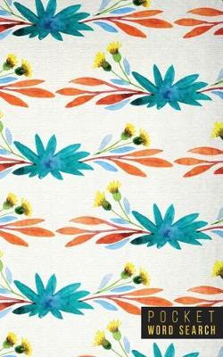 Pocket Word Search: 99 Pocket Word Search Puzzles - Pocket Word Jumble - Travel Size Wordsearches - Mini Word Puzzle - Word Seek - Fun Christmas Gift - Word Search Books for Adults - Wonderful Watercolors