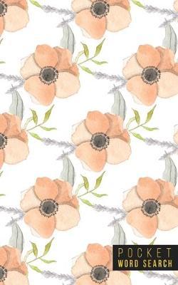 Pocket Word Search: 99 Pocket Word Search Puzzles - Pocket Word Jumble - Travel Size Wordsearches - Mini Word Puzzle - Word Seek - Fun Christmas Gift - Word Search Books for Adults - Wonderful Watercolors