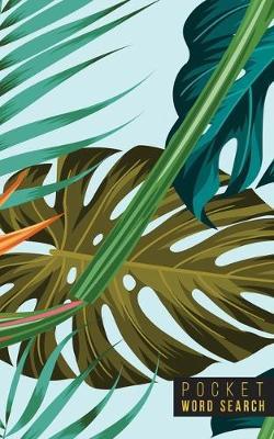 Pocket Word Search: 99 Pocket Word Search Puzzles - Pocket Word Jumble - Travel Size Wordsearches - Mini Word Puzzle - Word Seek - Fun Christmas Gift - Word Search Books for Adults - Wonderful Watercolors