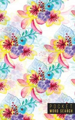 Pocket Word Search: 99 Pocket Word Search Puzzles - Pocket Word Jumble - Travel Size Wordsearches - Mini Word Puzzle - Word Seek - Fun Christmas Gift - Word Search Books for Adults - Wonderful Watercolors