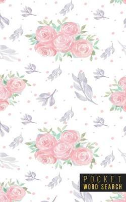 Pocket Word Search: 99 Pocket Word Search Puzzles - Pocket Word Jumble - Travel Size Wordsearches - Mini Word Puzzle - Word Seek - Fun Christmas Gift - Word Search Books for Adults - Wonderful Watercolors