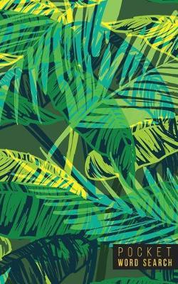 Pocket Word Search: 99 Pocket Word Search Puzzles - Pocket Word Jumble - Travel Size Wordsearches - Mini Word Puzzle - Word Seek - Fun Christmas Gift - Word Search Books for Adults - Wonderful Watercolors
