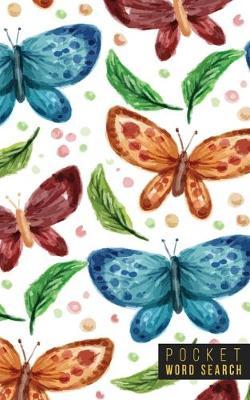 Pocket Word Search: 99 Pocket Word Search Puzzles - Pocket Word Jumble - Travel Size Wordsearches - Mini Word Puzzle - Word Seek - Fun Christmas Gift - Word Search Books for Adults - Wonderful Watercolors