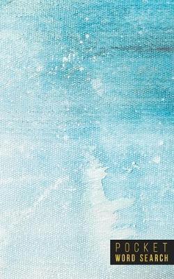 Pocket Word Search: 99 Pocket Word Search Puzzles - Pocket Word Jumble - Travel Size Wordsearches - Mini Word Puzzle - Word Seek - Fun Christmas Gift - Word Search Books for Adults - Wonderful Watercolors