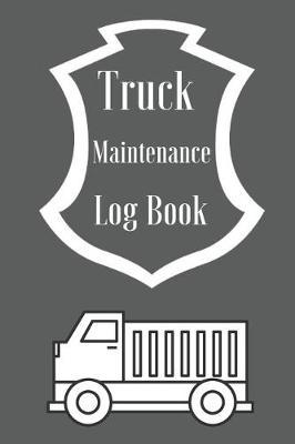 truck maintenance log book: Repairs And Maintenance Record Book for truks, Trucks, Motorcycles and Other Vehicles with Parts List and Mileage Log, ... 6 x 9  (Vehicle Maintenance Logs)