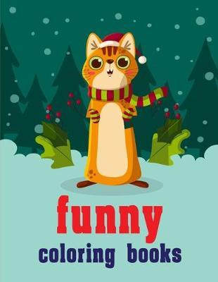 funny coloring books: Coloring Pages, cute Pictures for toddlers Children Kids Kindergarten and adults