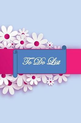 To Do List: Undated Daily Planner Notebook